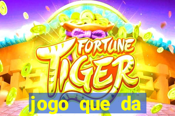 jogo que da dinheiro sem precisar depositar